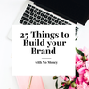25 Things to Build your Brand