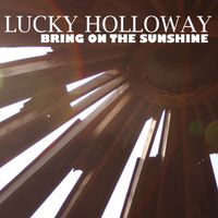 Bring on the Sunshine by Lucky Holloway