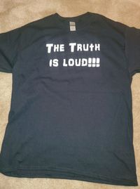 The Truth is Loud T-Shirt