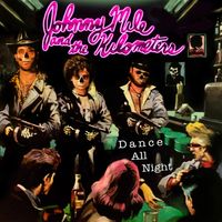 Dance All Night by Johnny Mile and the Kilometers