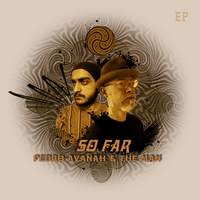 So Far by Pedro Avanah and The Man