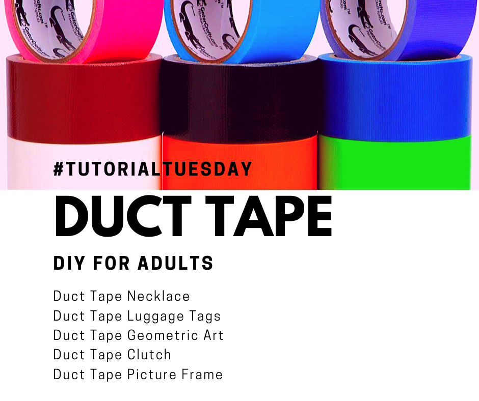 Tutorial Tuesdays: Duct Tape
