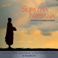 Supatha Nibbana: A Path to Enlightenment by Shantha Sri