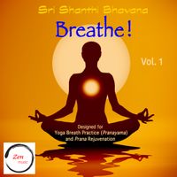 Breathe ! - Vol. 1   by Sri Shanthi Bhavana