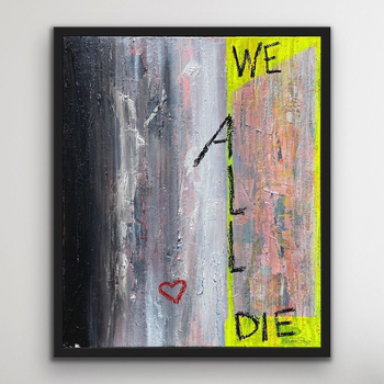 We All Die (20x24in) 2021 acrylic on canvas
