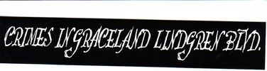 Crimes In Graceland "LINDGREN BLVD" bumper stickers