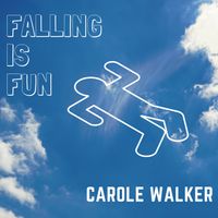 Falling is Fun by Carole Walker