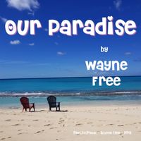 Our Paradise by Wayne Free