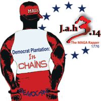 Democrat Plantation (In Chains) by Jah 3 Point One 4