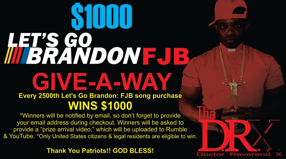Let's Go Brandon FJB $1000 Giveaway. Tha DRX