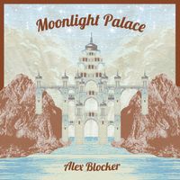 Moonlight Palace by Alex Blocker 