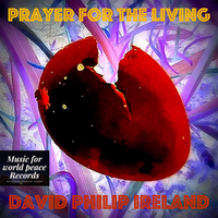 Prayer For The Living by David Phillip Ireland