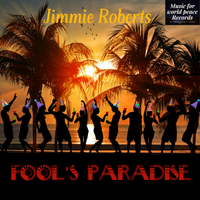 Fool's Paradise by Jimmie Roberts
