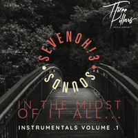 IN THE MIDST OF IT ALL ... Instrumentals vol.1 by SevenOh!3 Sounds