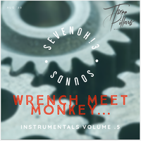 Wrench Meet Monkey ... Instramentals vol.5 by SevenOh!3 Sounds