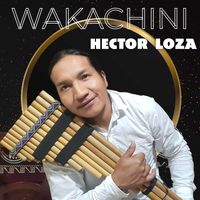 WAKACHINI by Hector Loza
