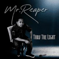 Thru The Light by Mr.Reaper