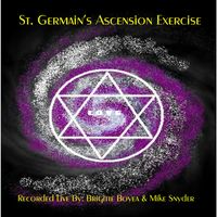 St. Germain's Ascension Exercise by Brigitte Boyea and Mike Snyder