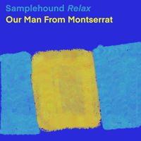 Our Man from Montserrat (2020) by Samplehound Relax