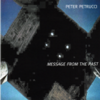 Message From The Past by Peter Petrucci