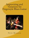 Improvising and Variations for Fingerstyle Blues Guitar -- DOWNLOAD ONLY