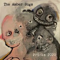 Pricks 2020 by The Amber Bugs
