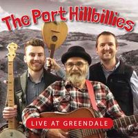 The Port Hillbillies - Live at Greendale by The Port Hillbillies