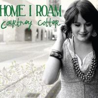 Home I Roam by Courtney Cotter 