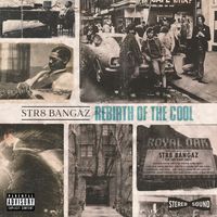Rebirth Of The Cool by Str8 Bangaz
