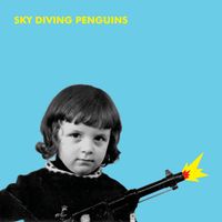 Sky Diving Penguins by Sky Diving Penguins