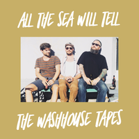 The Washhouse Tapes von All the Sea will tell