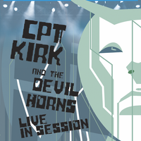 "CPT. Kirk and the Devil Horns" - Live in Session