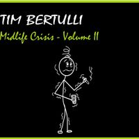 Midlife Crisis - Volume II by Tim Bertulli