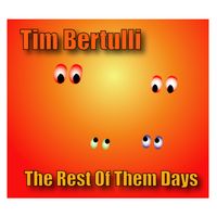 The Rest of Them Days by Tim Bertulli