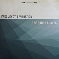 Frequency & Vibration by The Rough Shapes