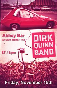 Dirk Quinn Band at The Abbey Bar with Special Guests the Dark Matter Trio