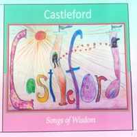 Castleford - Songs of Wisdom by Paula Gilbert