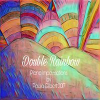 Double Rainbow by Paula Gilbert