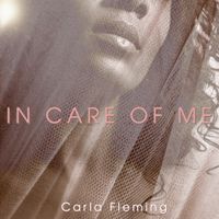 In Care of Me by Carla Fleming