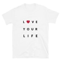 Love Your Life T-shirt