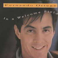 In A Welcome Field by Fernando Ortega