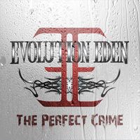 The Perfect Crime by Evolution Eden