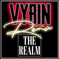 Vybin'  (THE FUNK REMIX)  by The Realm 