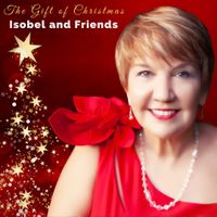 The Gift Of Christmas by Isobel and Friends