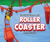 ROLLER COASTER by Dr. David Knight