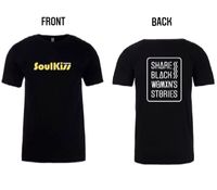 SoulKiss Theater Share Black Womxn's Stories Unisex T-shirt