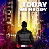 Today We Ready by CYB