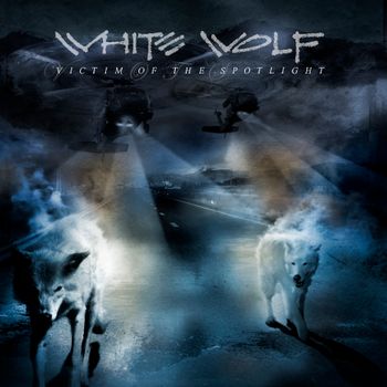 "NEW" White Wolf - "Victim Of The Spotlight"
