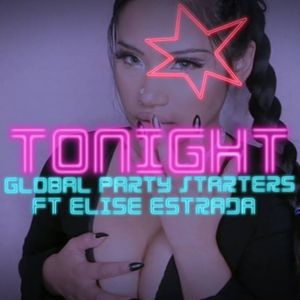 "TONIGHT" - Global Party Starters (Featuring Elise Estrada)