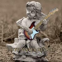 This One's For You by Dirty Water Revival